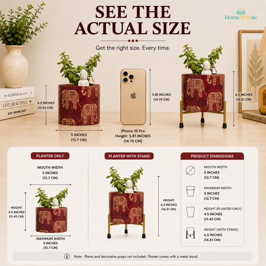 See the Actual Size infographic for the Home BAEsic Elephant Motif Planter, showing the maroon planter with gold elephant patterns compared with an iPhone for size visualization. The planter measures 5 inches wide and 4.5 inches high, and measures 6.5 inches high with its gold metal stand. The infographic includes clear product dimension measurements and shows the planter with and without the stand.